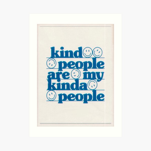 KIND PEOPLE Art Print