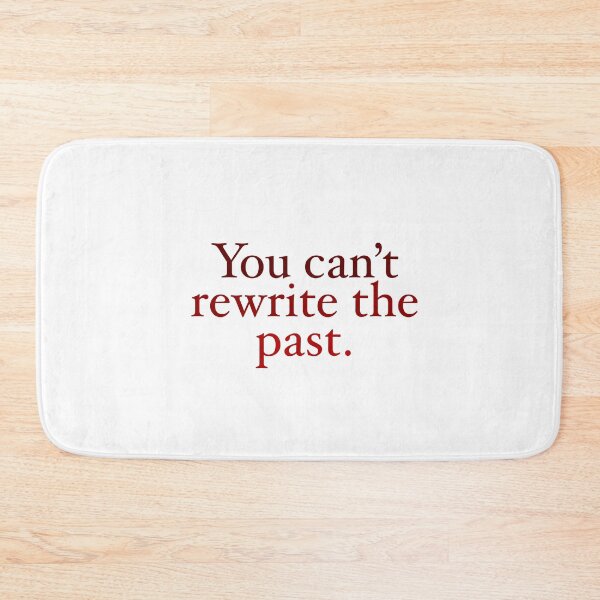 Item preview, You can’t rewrite the past designed and sold by mistyp72.