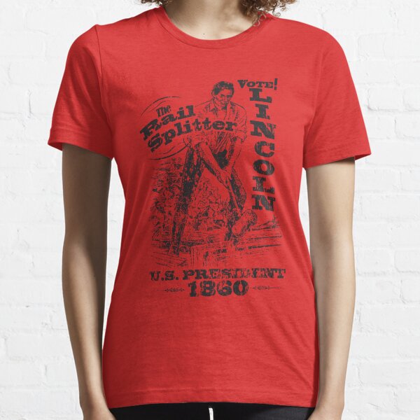 Abraham Lincoln 1860 Presidential Campaign Essential T-Shirt