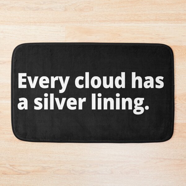 Item preview, Every cloud has a silver lining. designed and sold by WittyChest.