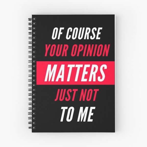 Item preview, Of Course Your Opinion Matters Just Not To Me - Funny Sarcastic Saying designed and sold by shoppnow1.