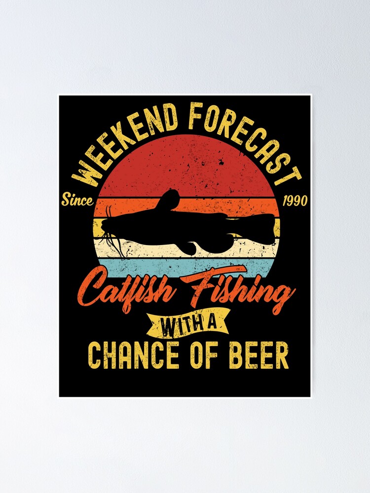 Since 1990 Mens Vintage weekend for catfishing - gift for special catfish  fisherman-Catfish amateurs  Poster for Sale by QUEEN-WIVER