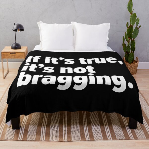 Item preview, If it's true, it's not bragging. Funny designed and sold by OddPop.