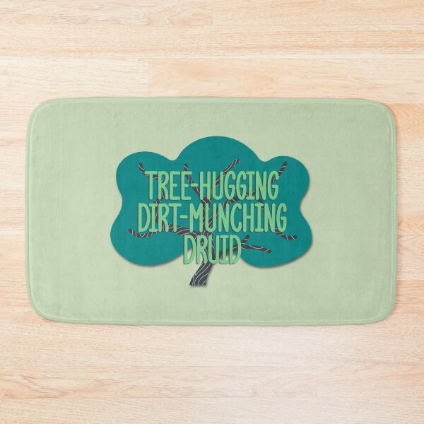 Item preview, Tree-Hugging Dirt-Munching Druid  designed and sold by TrilliumDesign.