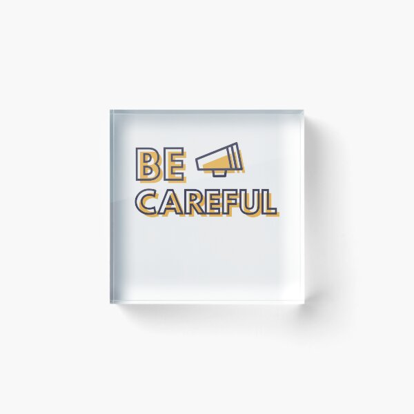 Item preview, be careful designed and sold by fashioncollege.
