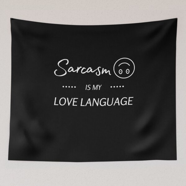 Item preview, Sarcasm is My Love Language designed and sold by StickerPolitics.