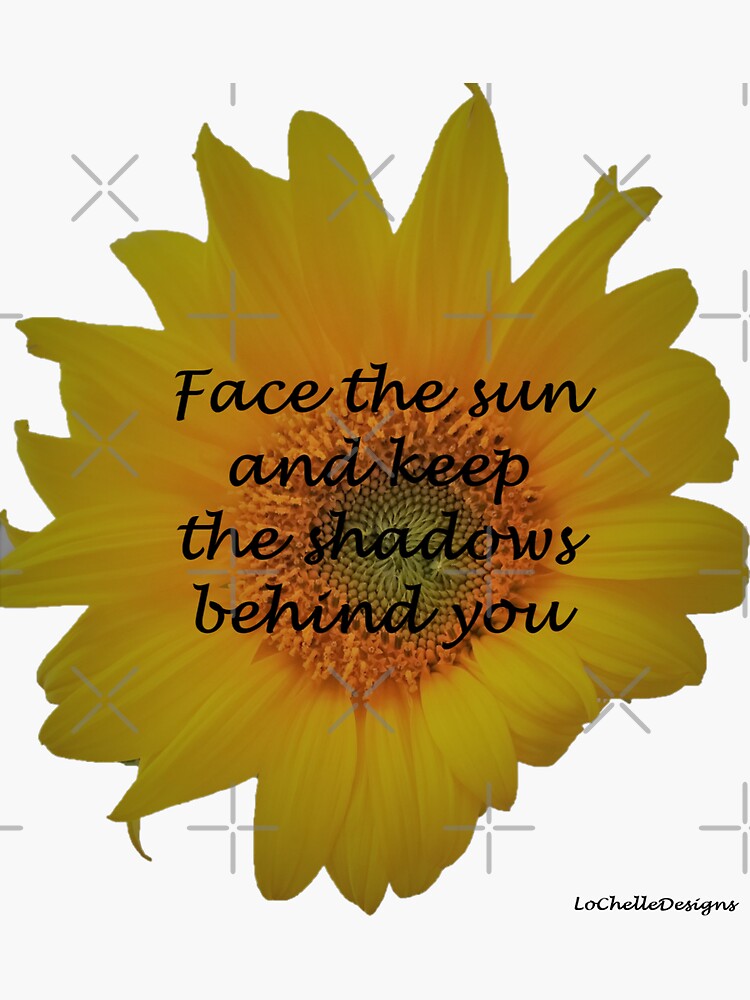 "Face the sun_sunflower" Sticker by LoChelleDesigns Redbubble