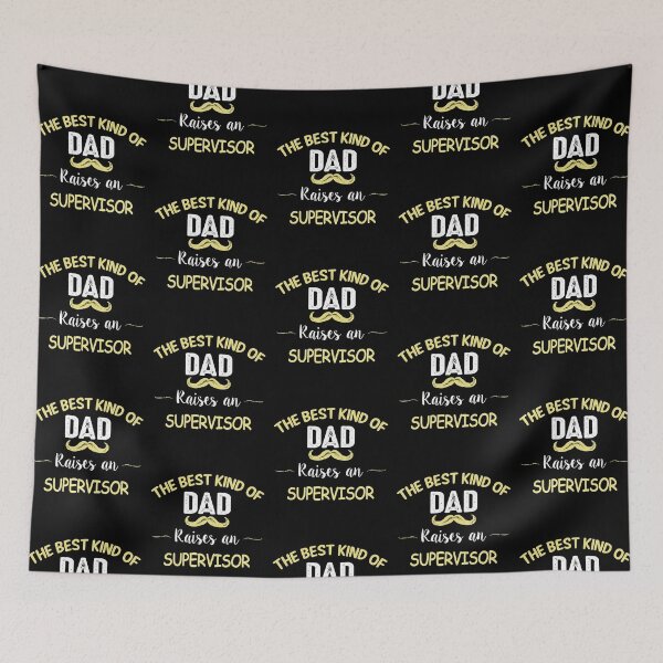 Item preview, THE BEST KIND OF DAD RAISES AN SUPERVISOR designed and sold by T-shirtgallery.