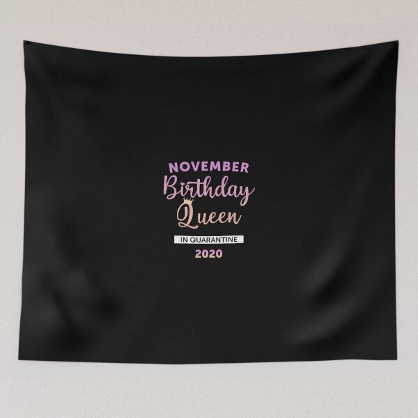 Item preview, November Birthday Queen In Quarantine 2020 designed and sold by ryannokune.