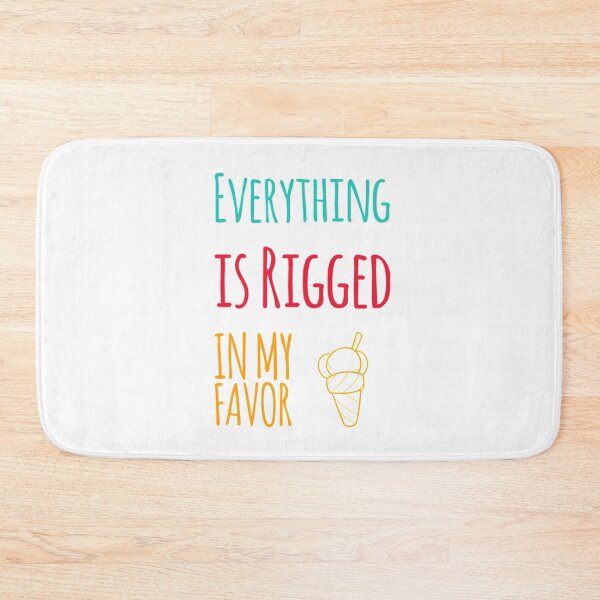 Item preview, Everything is Rigged in My Favor Flavor Ice Cream Funny designed and sold by HppyStrngHelthy.