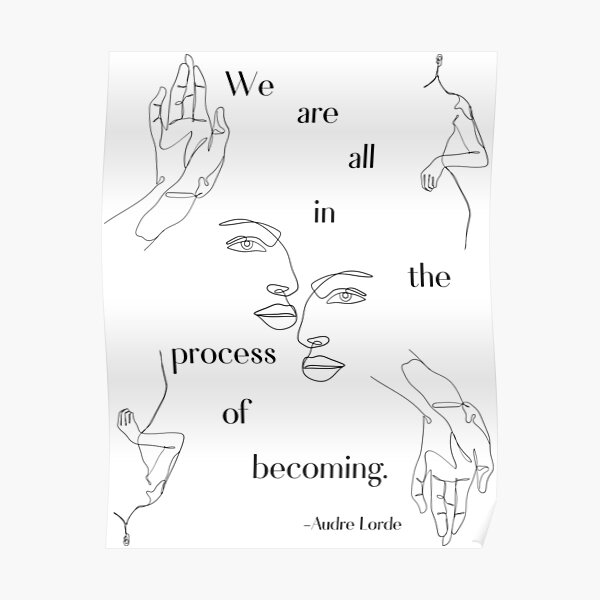 We are all in the process of becoming Audre Lorde Poetry Quote Poster