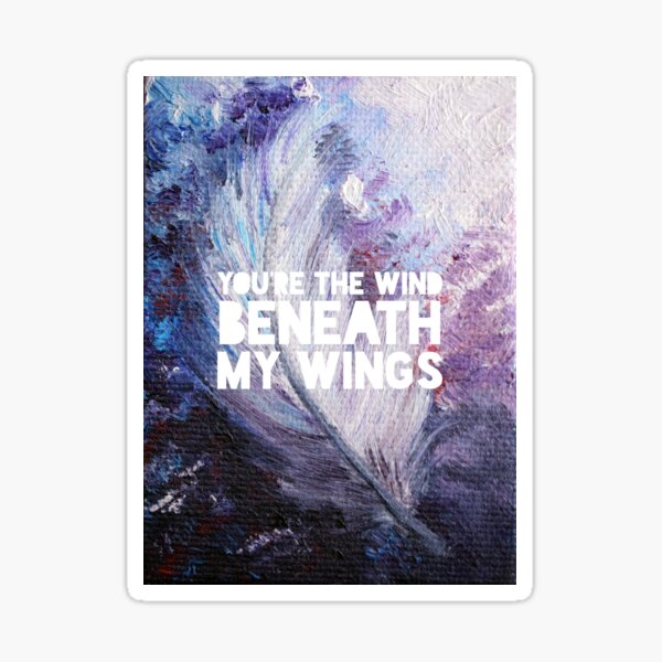 Feather - Wind beneath my wings Sticker