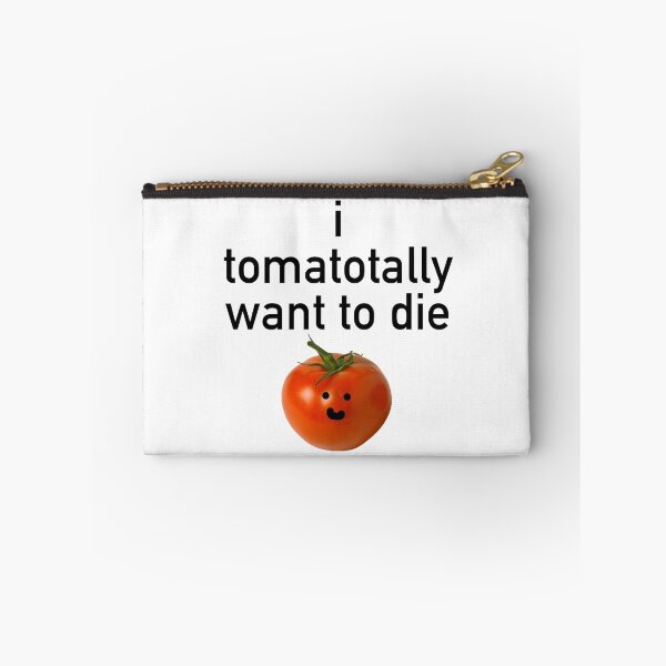 Item preview, I tomatotally want to die designed and sold by ben-wut.