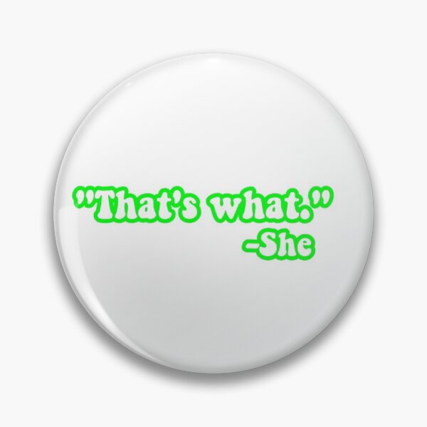 Item preview, That's What She Said  designed and sold by ameliazhengg.