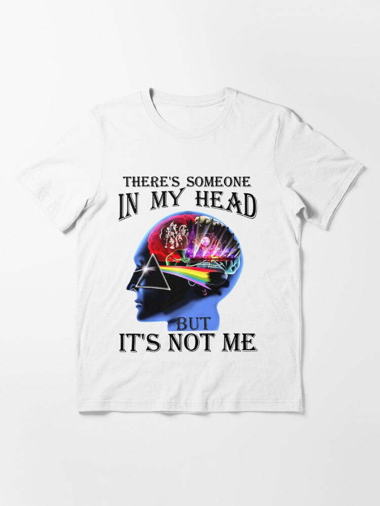 There's someone in my head sales but it's not me t shirt