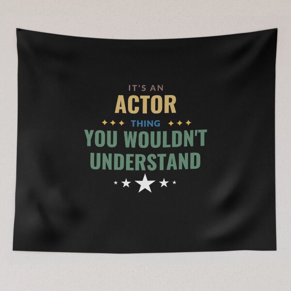 Item preview, It's An Actor Thing You Wouldn't Understand designed and sold by Crafty-Mornings.