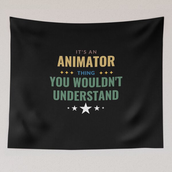 Item preview, It's An Animator Thing You Wouldn't Understand designed and sold by Crafty-Mornings.