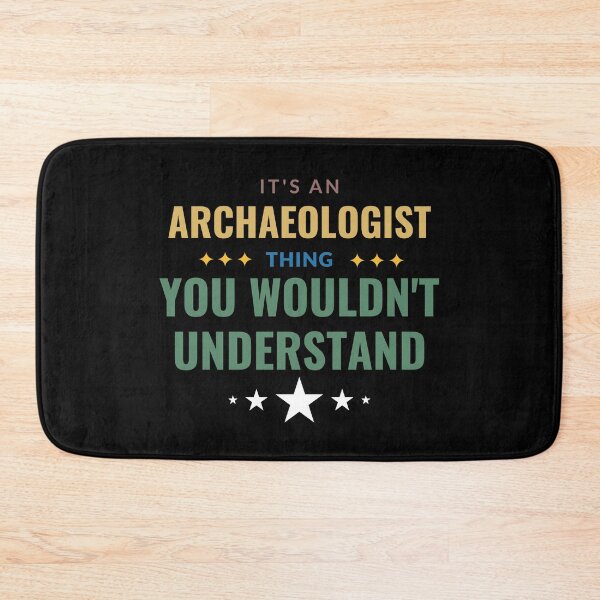 Item preview, It's An Archaeologist Thing designed and sold by Crafty-Mornings.