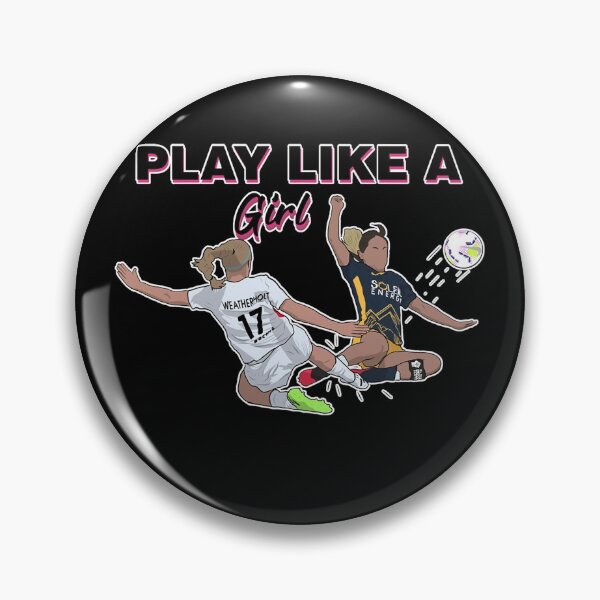 Item preview, Play Like a Girl NWSL Girls Womens Soccer , Designer designed and sold by BRANDONPRY1.