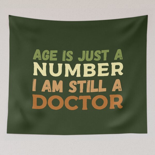 Item preview, Age is just a number. I am still a doctor. birthday gift for senior citizen and retired doctors. designed and sold by Decconer.