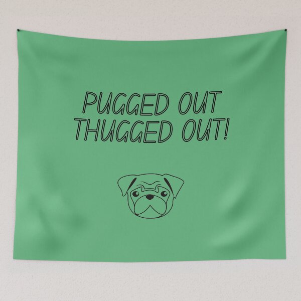 Item preview, Pugged out thugged out! designed and sold by Das-IT-tees446.