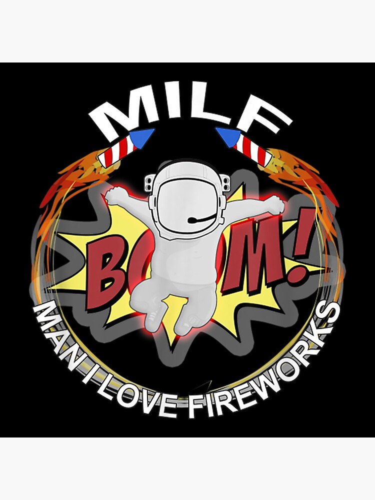 Milf Man I Love Fireworks 4th Of July Funny Fourth Poster For Sale By Ivanpenelope Redbubble