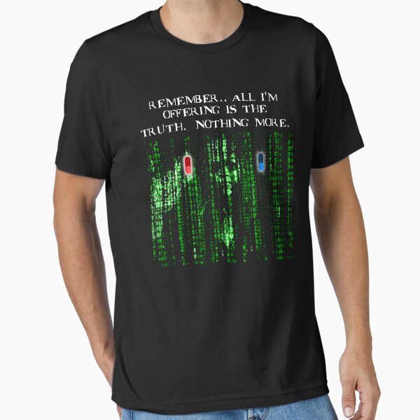 the blue pill .. or the red pill. It's your choice Essential T-Shirt