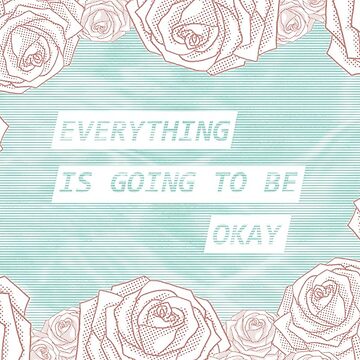 Artwork thumbnail, Everything is Going to be Okay by evilrobotcat