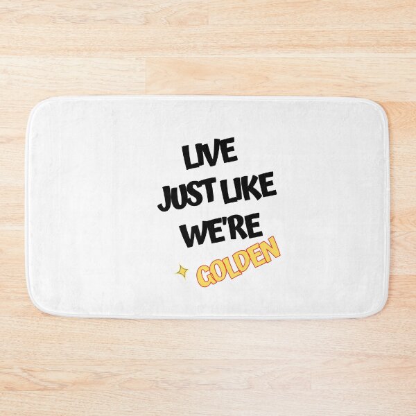 Item preview, "LIVE JUST LIKE WE'RE GOLDEN" ,Permission to dance by BTS  designed and sold by ArtClicks.