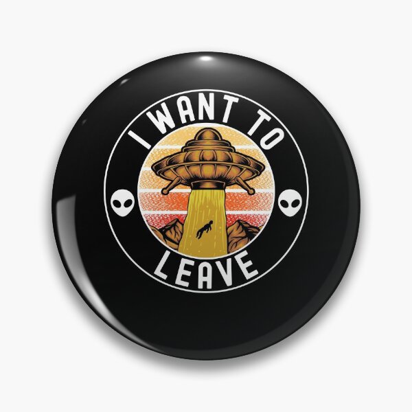 Item preview, I Want To Leave Alien UFO Humor  designed and sold by ExpressWayFour.