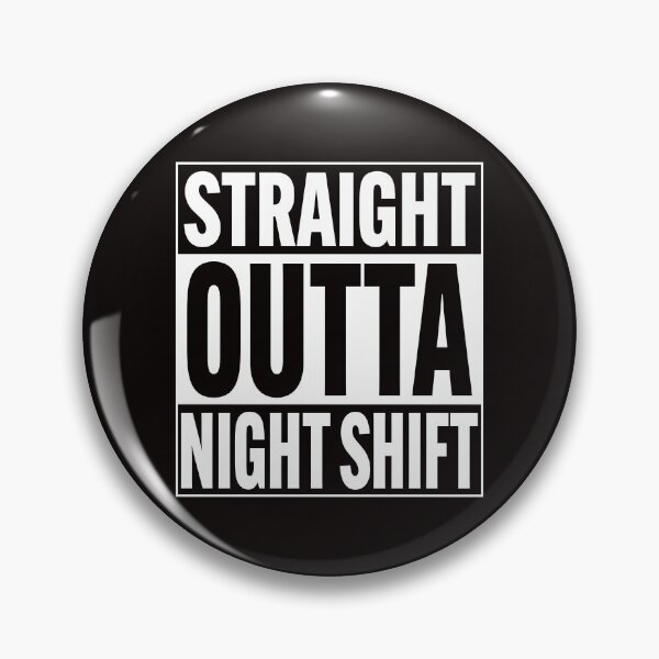 Item preview, Straight Outta Night front liners Nurse Shift life  designed and sold by Majesticoo.