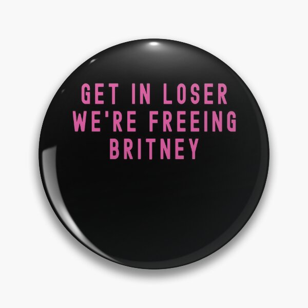 Item preview, Get In Loser We're Freeing Britney Conservatorship  designed and sold by ExpressWayFour.