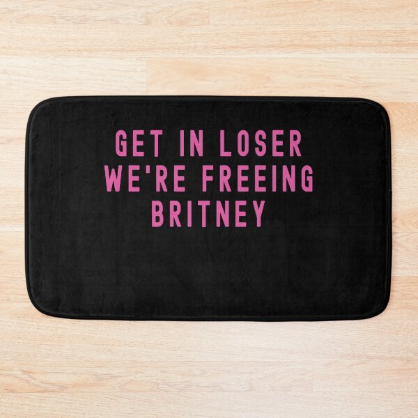 Item preview, Get In Loser We're Freeing Britney Conservatorship  designed and sold by ExpressWayFour.