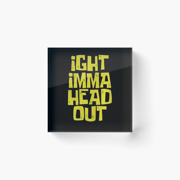 Item preview, Ight Imma Head Out Meme, design designed and sold by KirstenMartine.