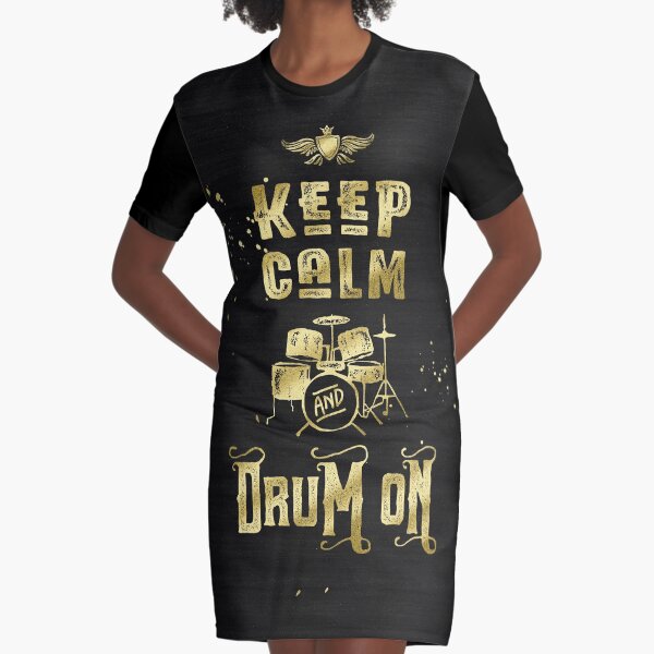 Keep Calm and Drum On Gold Glitter Grunge Graphic T-Shirt Dress