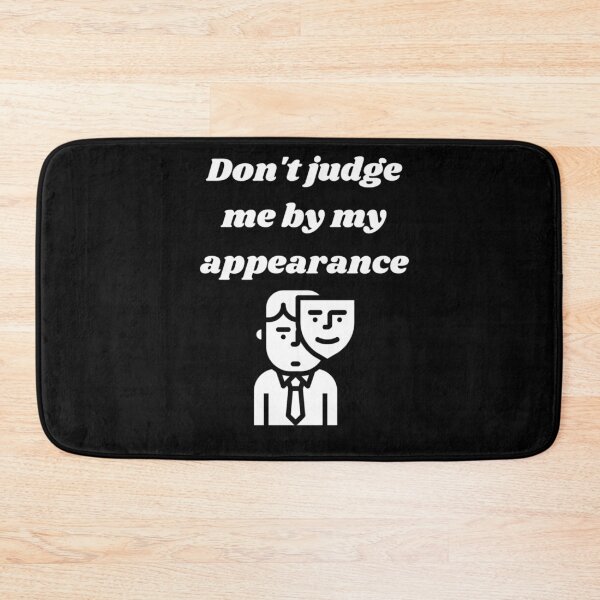 Item preview, Don't judge me by my appearance | Motivation Quote designed and sold by namipaliso.