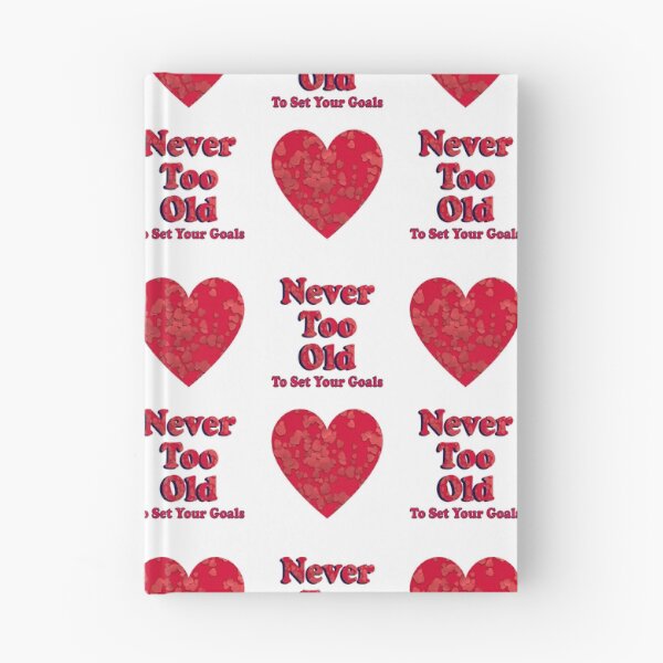 Item preview, Never Too Old To Set Your Goals designed and sold by Bizybeetabzy.