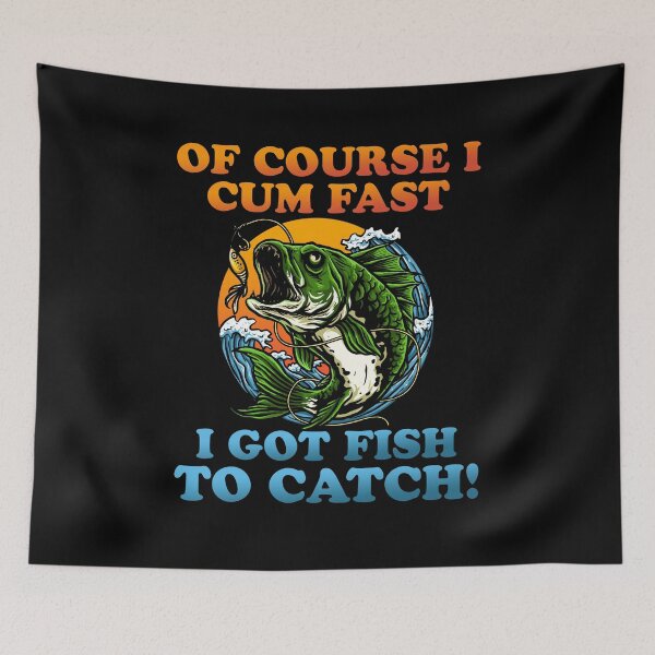 Item preview, Of Course I Cum Fast I Got Fish To Catch Lover Fishing designed and sold by FucaGirl.