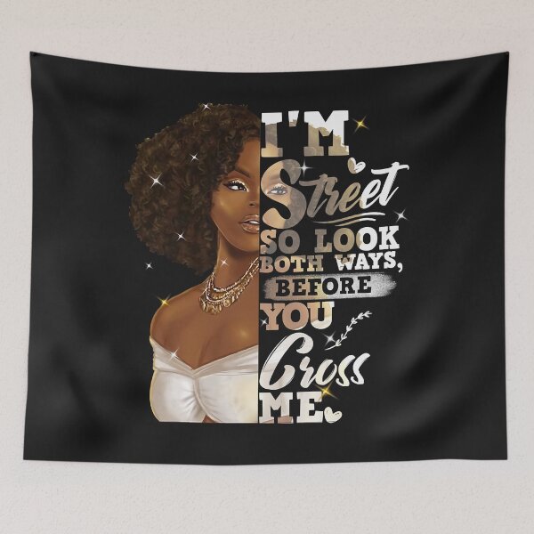 Item preview, I'm Street So Look Both Ways Before You Cross Me designed and sold by ZacharyMarcus.
