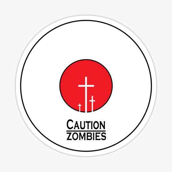 Caution: Zombies Sticker