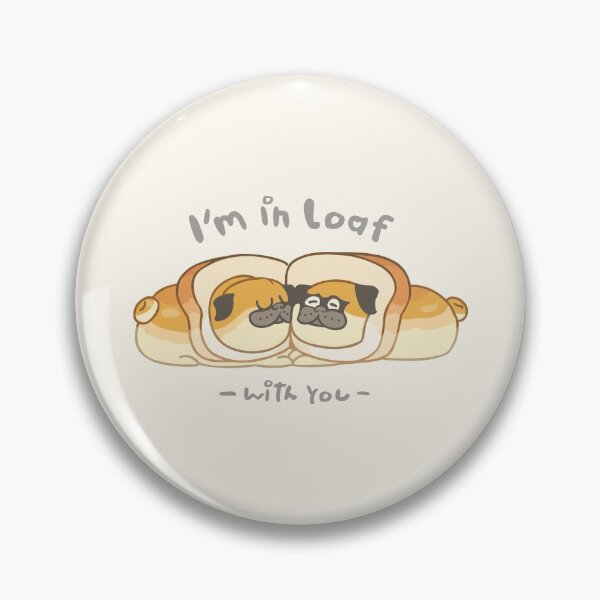 Item preview, I in loaf with u Pug designed and sold by Huebucket.