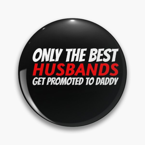 Item preview, Only the best husbands get promoted to daddy designed and sold by Hoetoons.