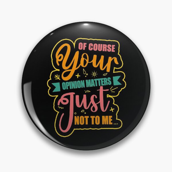 Item preview, of course your opinion matters just not to me designed and sold by jacjac2121.