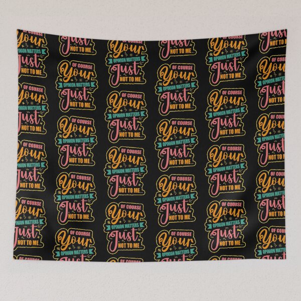 Item preview, of course your opinion matters just not to me designed and sold by jacjac2121.