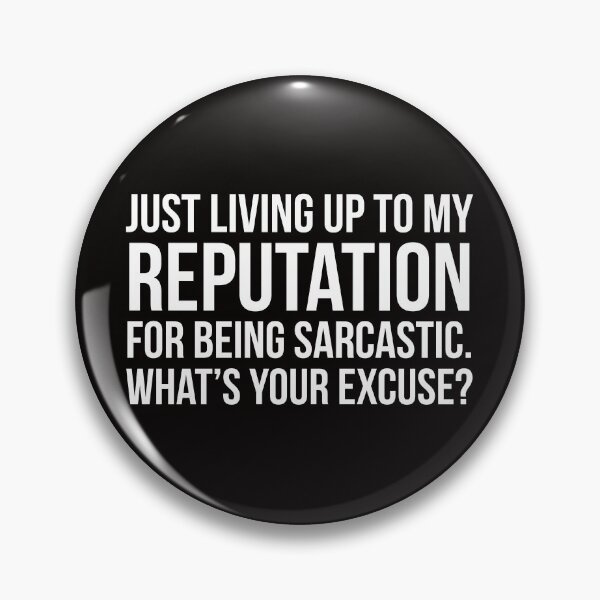 Item preview, Reputation for being sarcastic designed and sold by Slogans4u.