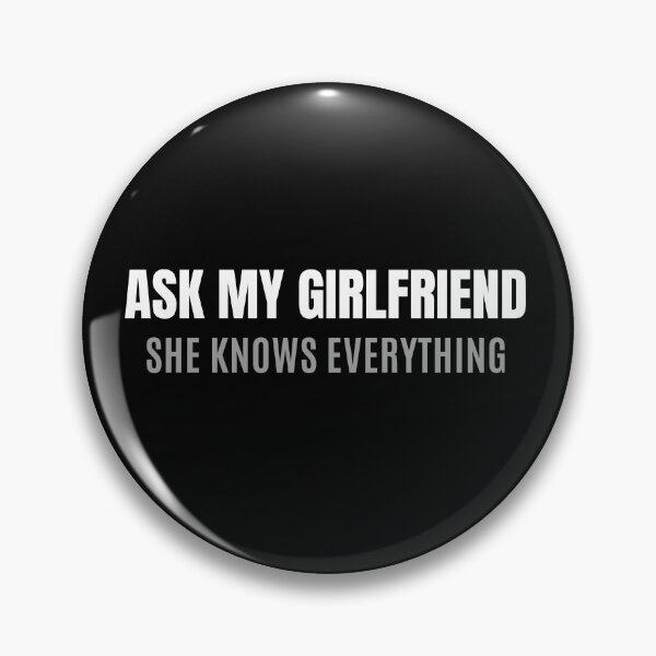 Item preview, Ask My Girlfriend She Knows Everything designed and sold by Anton Ashraf.