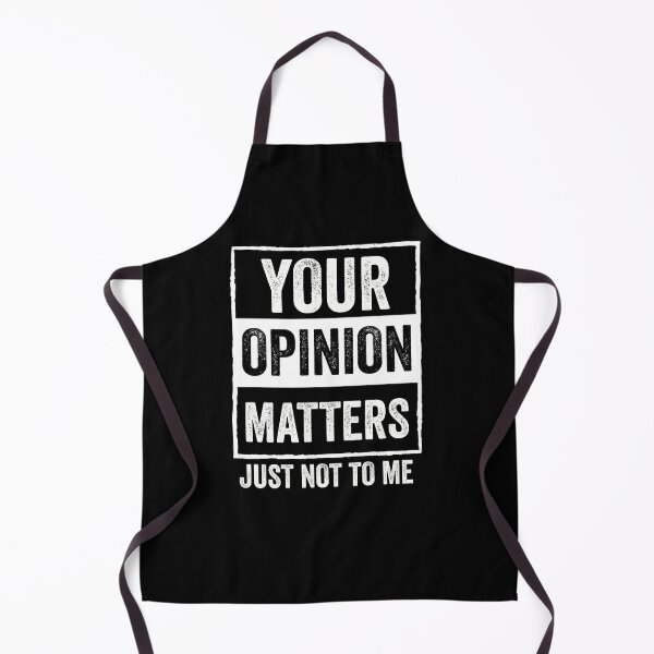 Item preview, Of Course Your Opinion Matters Just Not To Me designed and sold by AMINE ★★★★★.