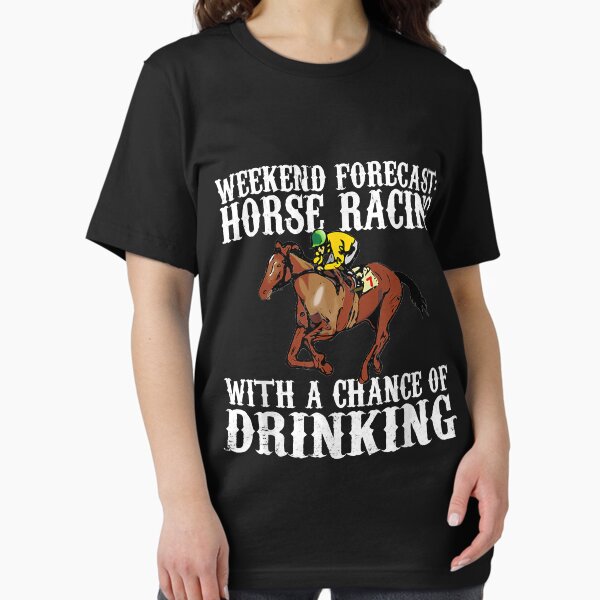 Item preview, Weekend Forecast Horse Racing Chance of Drinking Derby Gift Copy designed and sold by Vignette2323.