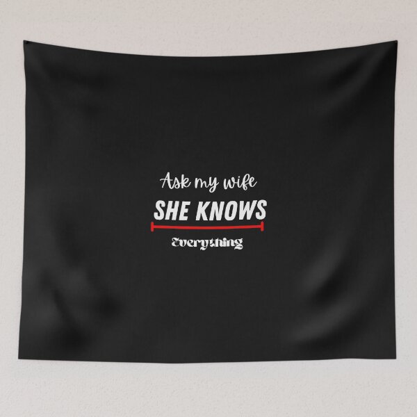 Item preview, Ask my wife she knows everything quote designed and sold by Strale25kv.