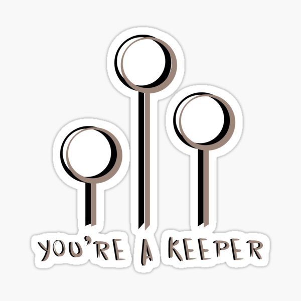 You're a Keeper Sticker